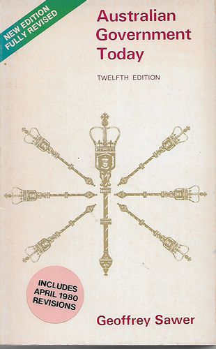 Australian Government Today by Geoffrey Sawer