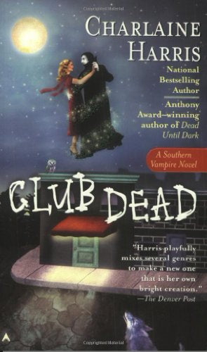 Club Dead: Southern Vampire Mysteries, Book 3 by Charlaine Harris