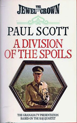 A Division Of The Spoils by Paul Scott