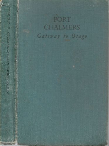 Port Chalmers - Gateway to Otago by H. O. Bowman