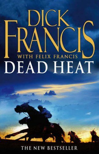 Dead Heat by Dick Francis and Felix Francis
