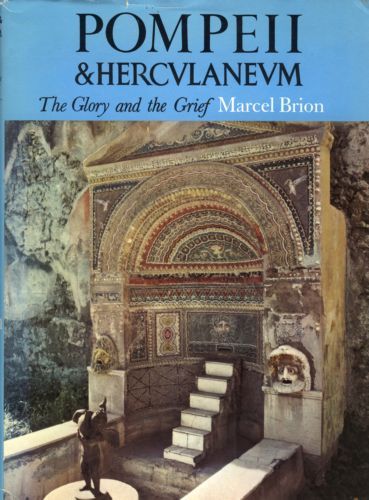 Pompeii And Herculaneum by Marcel Brion