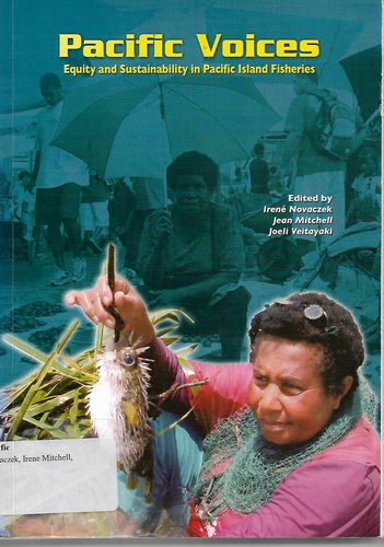 Pacific Voices. Equity And Sustainability in Pacific Islands Fisheries by Jean Mitchell and Irené Novaczek and Joeli Vietayaki