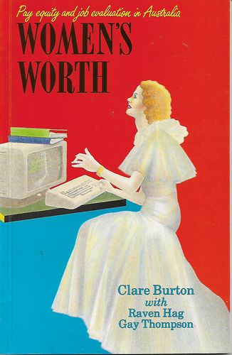 Women's Worth. Pay Equity And Job Evaluation in Australia by Clare Burton