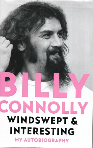 Windswept & Interesting: My Autobiography by Billy Connolly