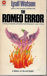 Romeo Error: a Matter of Life And Death by Lyall Watson