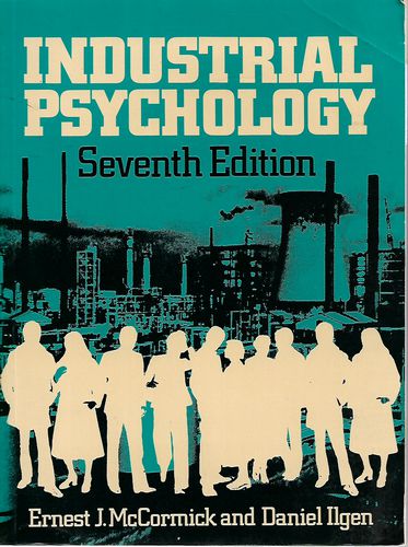 Industrial Psychology by Daniel Ilgen and Ernest J. McCormick