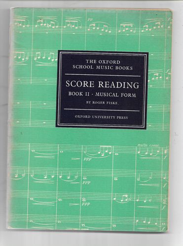 The Oxford School Music Books Score Reading Book II: Musical Form by Roger Fiske
