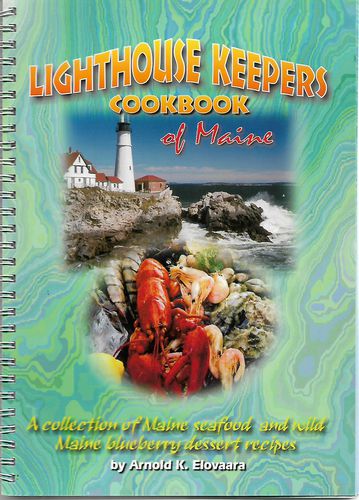 Lighthouse Keepers Cookbook of Maine by Arnold K. Elovaara