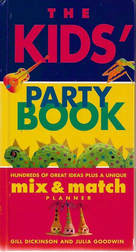 The Kids' Party Book by Gill Dickinson and Julia Goodwin