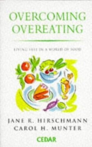 Overcoming Overeating by Jane R. Hirschmann and Carol H. Munter