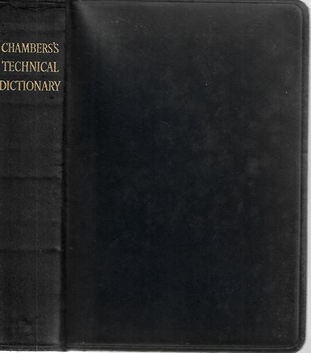 Chambers's Technical Dictionary (...) the Mechanic Trade by L. E. C. Hughes and C. F. Tweney