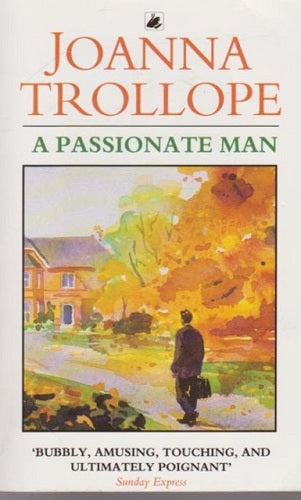A Passionate Man by Joanna Trollope