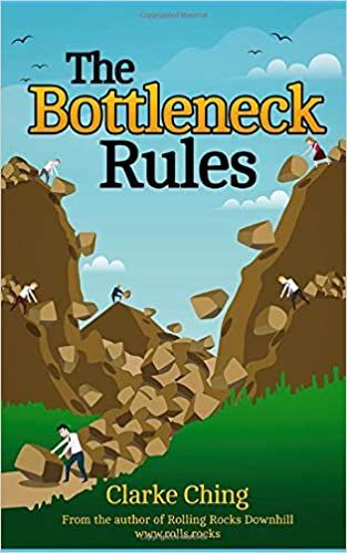 The Bottleneck Rules: How To Get More Done (When Working Harder Isn't Working) by Clarke Ching