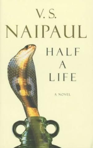 Half a Life by V. S. Naipaul