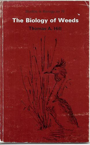The Biology of Weeds by Thomas Anthony Hill