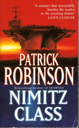 Nimitz Class by Patrick Robinson