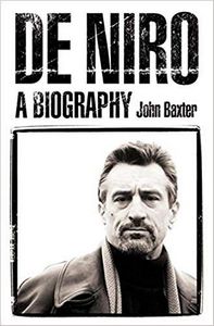 De Niro: a Biography by John Baxter