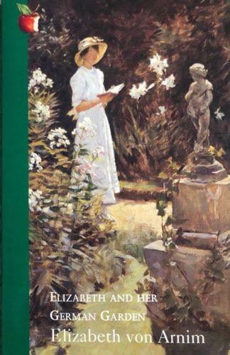 Elizabeth And Her German Garden by Elizabeth von Arnim
