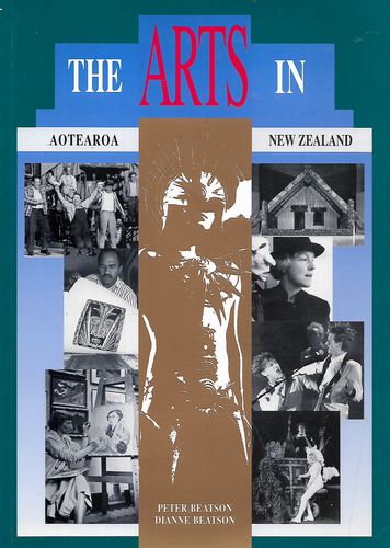 The Arts in Aotearoa New Zealand by Dianne Beatson and Peter Beatson