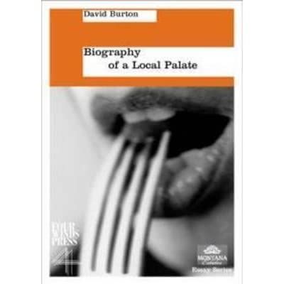 Biography of a Local Palate (Montana Estates Essay) by David Burton
