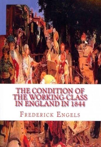 The Condition of the Working-Class in England in 1844 by Frederick Engels
