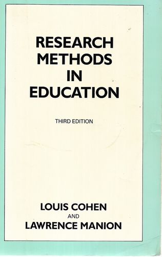 Research Methods in Education by Louis Cohen and Lawrence Manion