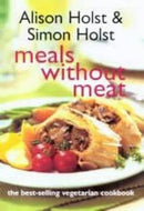 Meals Without Meat by Simon Holst and Alison Holst
