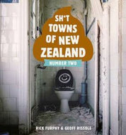 Sh*t Towns of New Zealand - Number Two by Rick Furphy and Geoff Rissole
