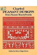 Charted Peasant Designs From Saxon Transylvania (Dover Needlework) by Heinz Edgar Kiewe