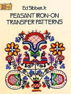 Peasant Iron-on Transfer Patterns (Dover Needlework Series) by Ed Sibbett Jr.