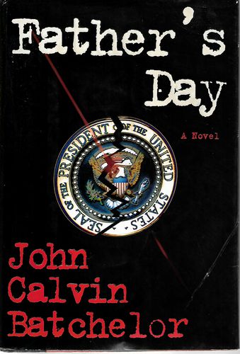 Father's Day: a Novel by John Calvin Batchelor