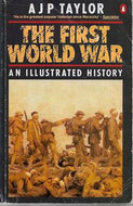 The First World War by A. J. P. Taylor