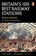 Britain's 100 Best Railway Stations by Simon Jenkins