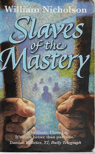 Slaves of the Mastery - Wind on Fire II by William Nicholson