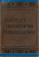 Napier's History of the Peninsular War  and in the South of France, From the Year 1807 To the Year 1814