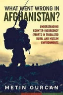 What Went Wrong in Afghanistan? by Metin Gurcan