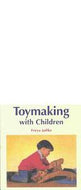 Toymaking with Children by Freya Jaffke