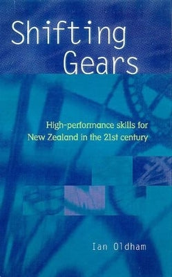 changing gears book Shifting Gears: High-Performance Skills for New Zealand in the 21st Ce – Book Haven