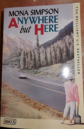 Anywhere But Here by Mona Simpson