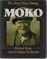 Moko - Maori Tattooing in the 20th Century by Michael King and Marti Friedlander