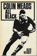 Colin Meads: All Black by Alex Veysey