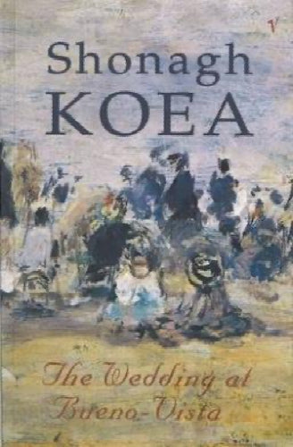 The Wedding At Bueno-Vista by Shonagh Koea