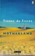 Motherland by Yvonne Du Fresne