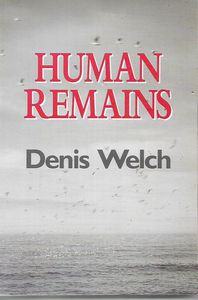 Human Remains by Denis Welch