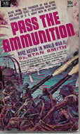 Pass the Ammunition: Navy Action in WW II by Stan Smith