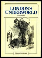 London's Underworld by Henry Mayhew
