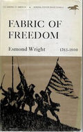 Fabric of Freedom, 1763-1800 by Esmond Wright