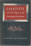 Lafayette And the Close of the American Revolution by Louis Gottschalk