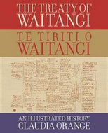 The Treaty of Waitangi - An Illustrated History by Claudia Orange